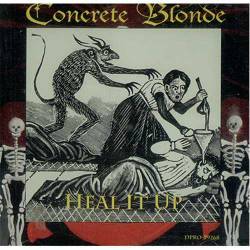 Concrete Blonde : Heal It Up
